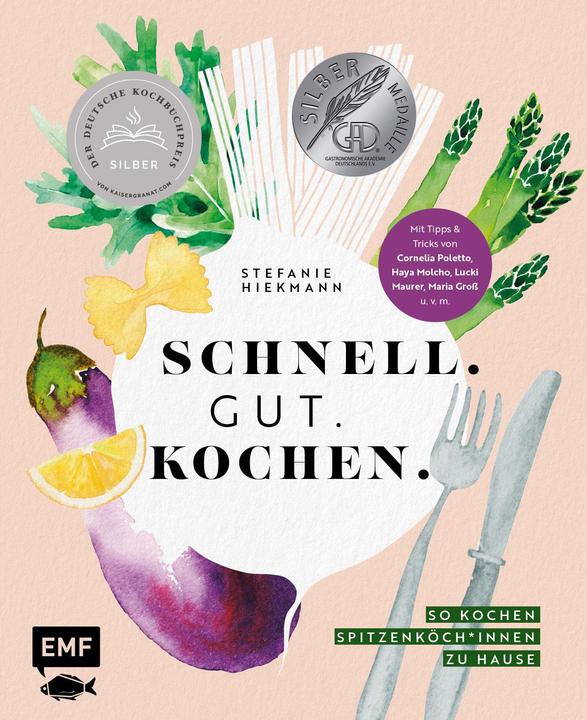 Produktbild Schnell. Gut. Kochen. – So kochen Spitzenköch*innen zu Hause (Deutsch, Hiekmann, Stefanie, 2022)