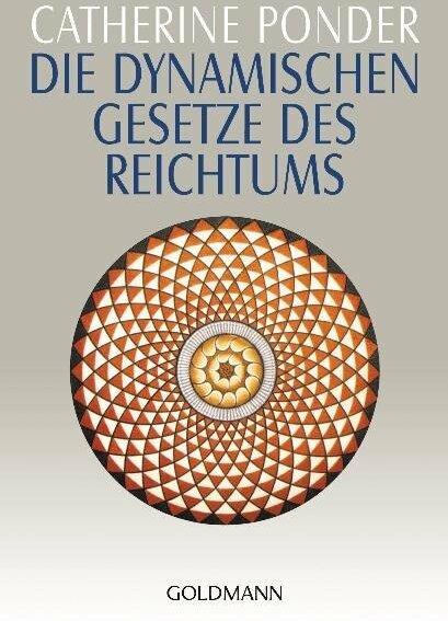 Produktbild Die dynamischen Gesetze des Reichtums (Deutsch, Catherine Ponder, 1992)