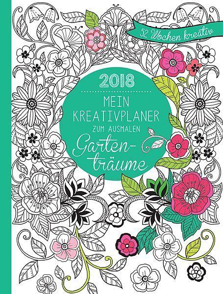 Produktbild Mein Kreativplaner zum Ausmalen 2018: Gartenträume