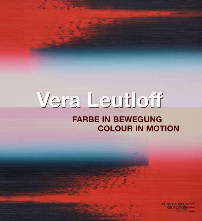 Produktbild Vera Leutloff: Farbe in Bewegung/ Colour in Motion (Englisch, Deutsch, Holger Kube Ventura, 2022)