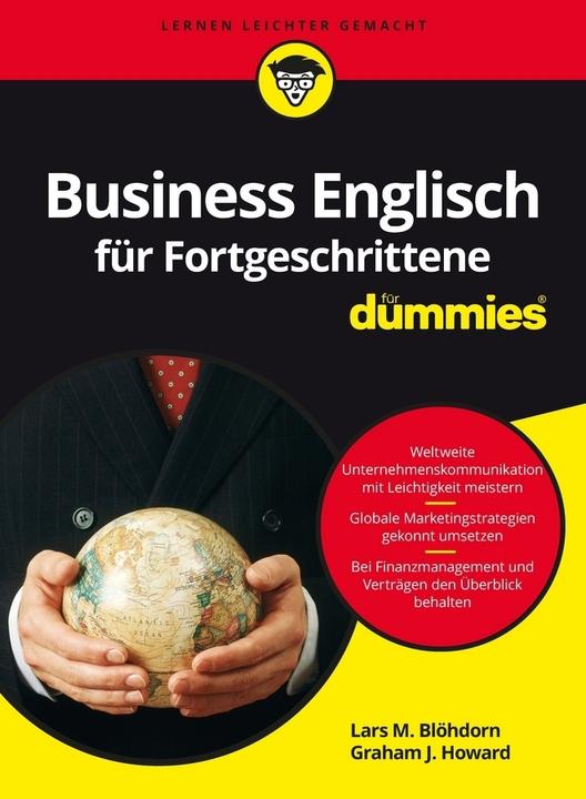 Produktbild Business Englisch für Fortgeschrittene für Dummies (Deutsch, Graham J, Blöhdorn, Lars M. / Howard, 2017)
