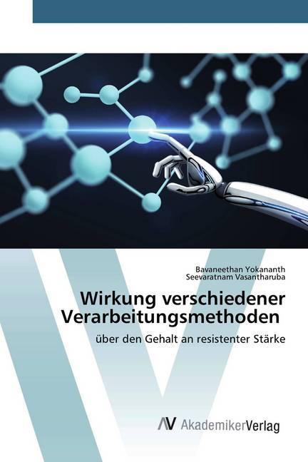Produktbild Wirkung verschiedener Verarbeitungsmethoden (Seevaratnam Vasantharuba, Bavaneethan Yokananth, 2020)
