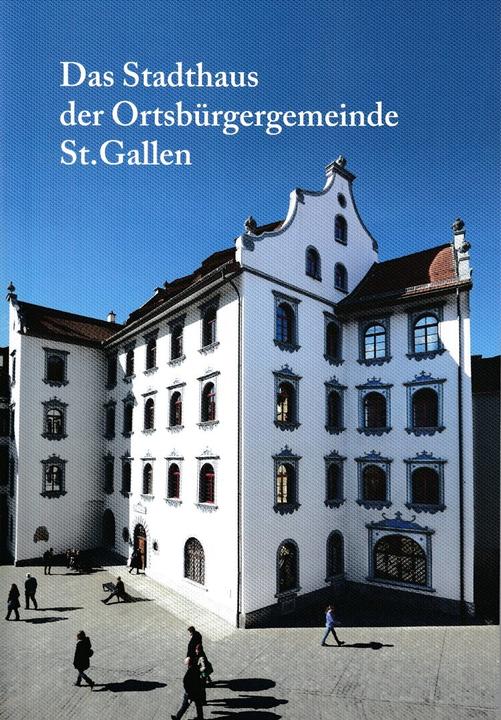 Produktbild Das Stadthaus der Ortsbürgergemeinde St.Gallen (Flammer, Arnold/Guggenheimer/Dorothee, Deutsch)