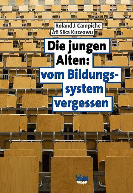 Image du produit Les jeunes vieux : oubliés du système éducatif (Allemand, Afi Sika, Roland J./Kuzeawu, Campiche, 2017)