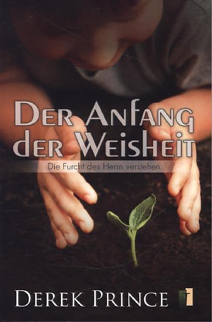 The beginning of wisdom (German, PrinceDerek)