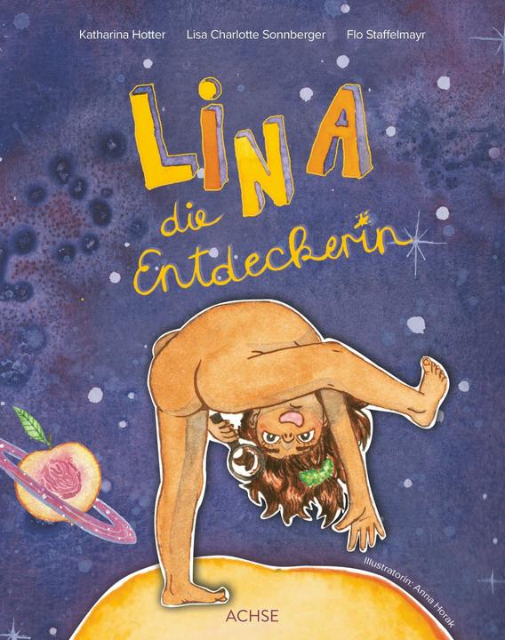 Produktbild Schönborn-Hotter:Lina, die Entdeckerin (Deutsch, Lisa Sonnberger, Flo Staffelmayr, Anna Horak, Katharina Hotter, 2020)