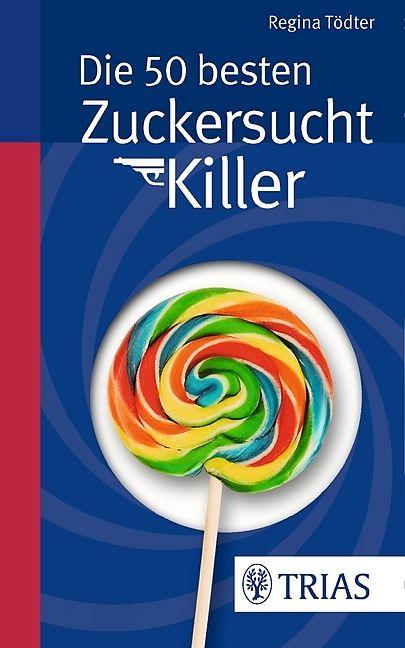 Image du produit Les 50 meilleurs tueurs d'addiction au sucre (Allemand)