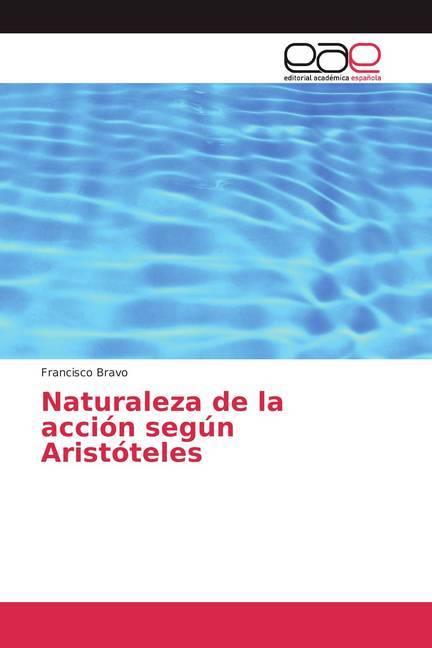Image du produit Naturaleza de la acción según Aristóteles (Allemand, Francisco Bravo, 2018)
