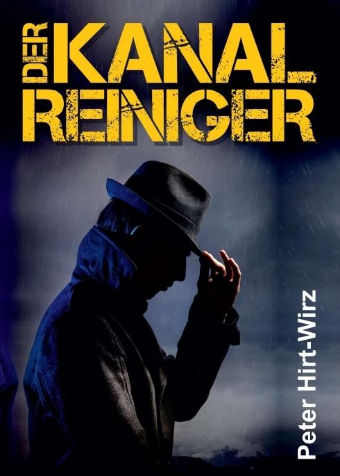 Produktbild Der Kanalreiniger (Deutsch, Peter Hirt-Wirz, 2018)