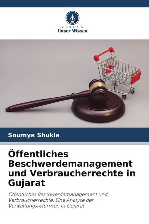 Produktbild Öffentliches Beschwerdemanagement und Verbraucherrechte in Gujarat (Deutsch, Soumya Shukla, 2023)