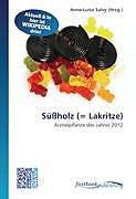 Actual product image FastBook Publishing Süssholz (= Lakritze) (German, Anne-Luise Salvy, 2011)