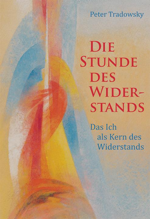 Die Stunde des Widerstands (Deutsch, Peter Tradowsky, 2021)