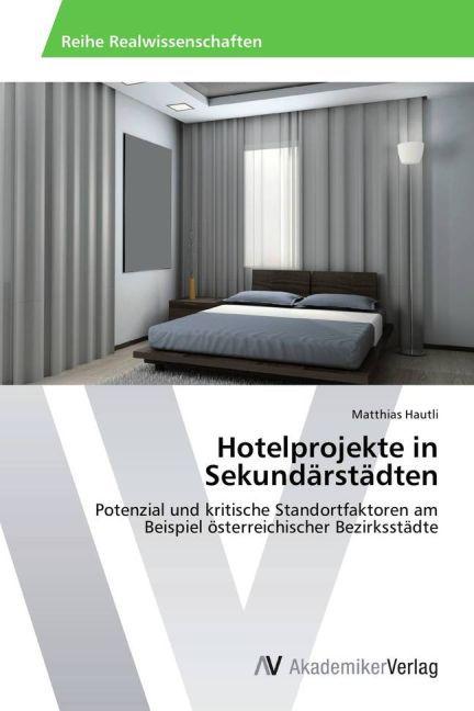 Actual product image Hotelprojekte in Sekundärstädten (German, Matthias Hautli, 2013)