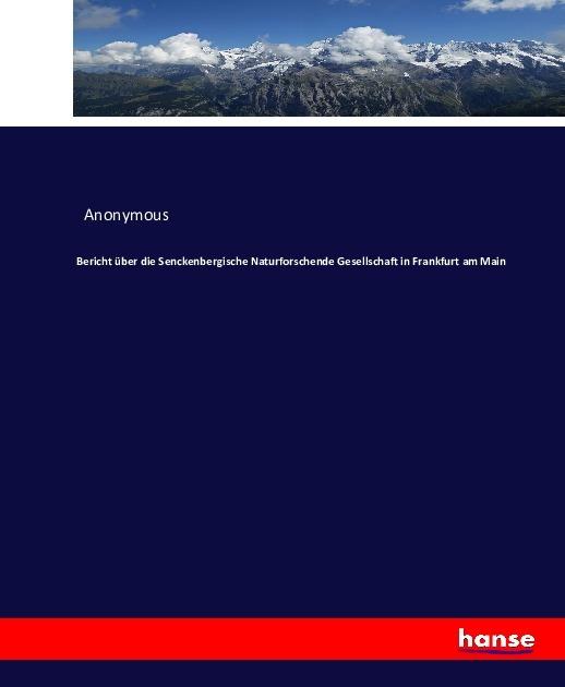 Immagine prodotto Bericht über die Senckenbergische Naturforschende Gesellschaft in Frankfurt am Main (Anonimo, 2016)