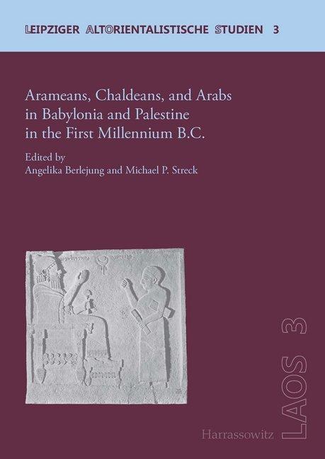 Actual product image Arameans, Chaldeans, and Arabs in Babylonia and Palestine in the First Millennium B.C. (Angelika Berlejung, Michael P. Streck, 2013)