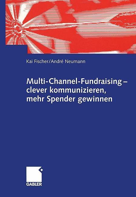 Produktbild Multi-Channel-Fundraising - clever kommunizieren, mehr Spender gewinnen (Deutsch)