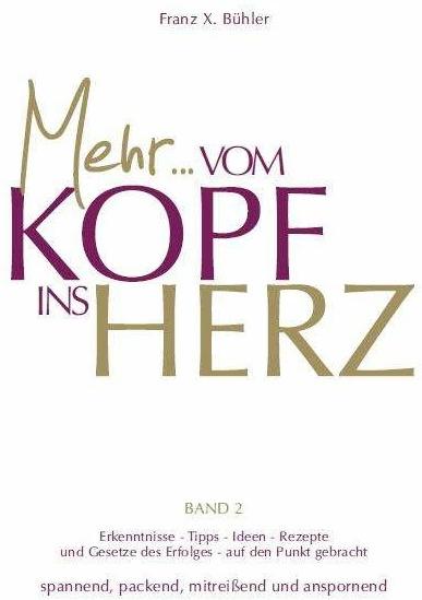 Produktbild Mehr. Vom Kopf ins Herz 2 (Deutsch, Franz X. Bühler, 2008)