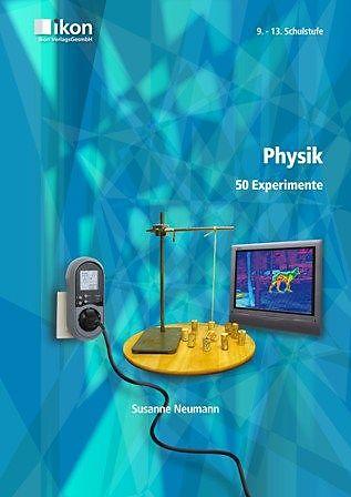 Produktbild Physik - 50 Experimente für die 9. - 13. Schulstufe (Deutsch)