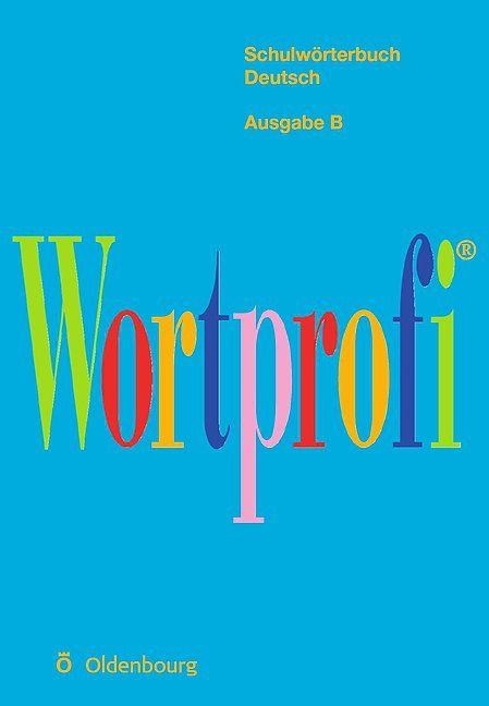 Produktbild Wortprofi®. Ausgabe B. Wörterbuch (Deutsch)