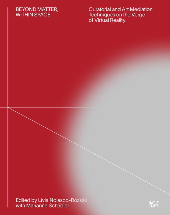 Actual product image Beyond Matter, Within Space (English, Helen Kaplinsky, Corina L. Apostol, Lívia Nolasco-Rózsás, Siegfried Zielinski, 2023)
