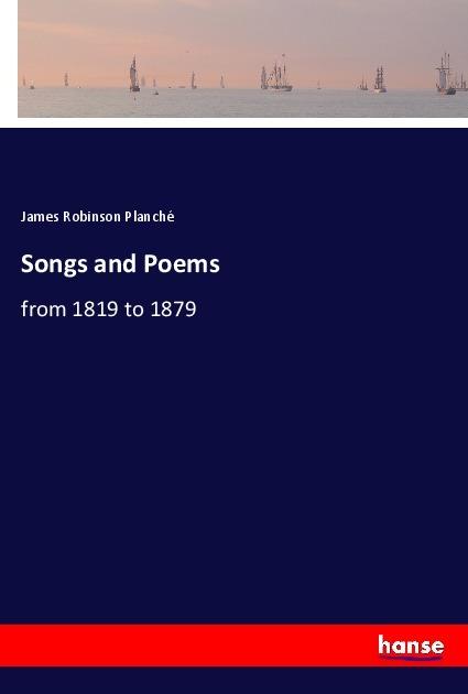 Produktbild Songs and Poems (James Robinson Planché, 2018)