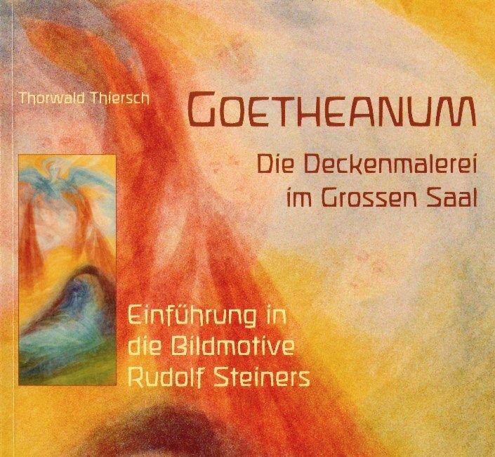 Produktbild Goetheanum. Die Deckenmalerei im Grossen Saal (Deutsch, Thorwald Thiersch, 2000)