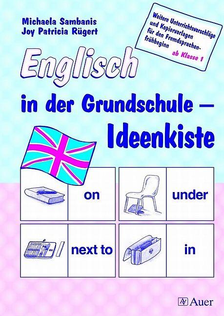 Produktbild Englisch in der Grundschule - Ideenkiste (Deutsch, Englisch, Michaela Sambanis, Joy Patricia Rügert, 2018)