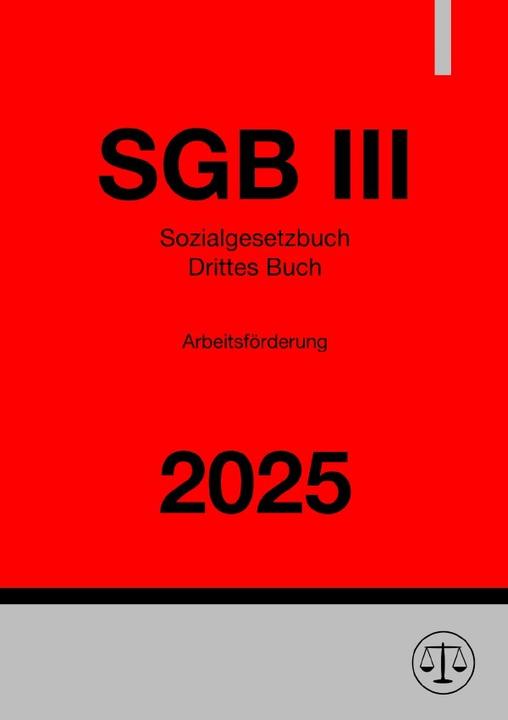 Sozialgesetzbuch-DrittesBuch-Arbeitsförderung-SGBIII2025