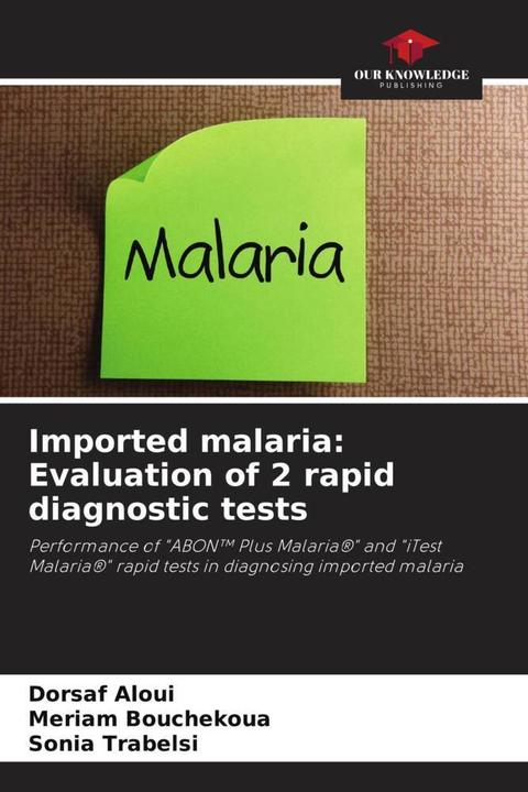Produktbild Imported malaria: Evaluation of 2 rapid diagnostic tests (Deutsch, Dorsaf Aloui, Meriam BOUCHEKOUA, Sonia Trabelsi, 2024)