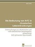 Produktbild Die Bedeutung von Nrf2 in chronischen Lebererkrankungen (Deutsch, Jutta Lamlé, 2010)
