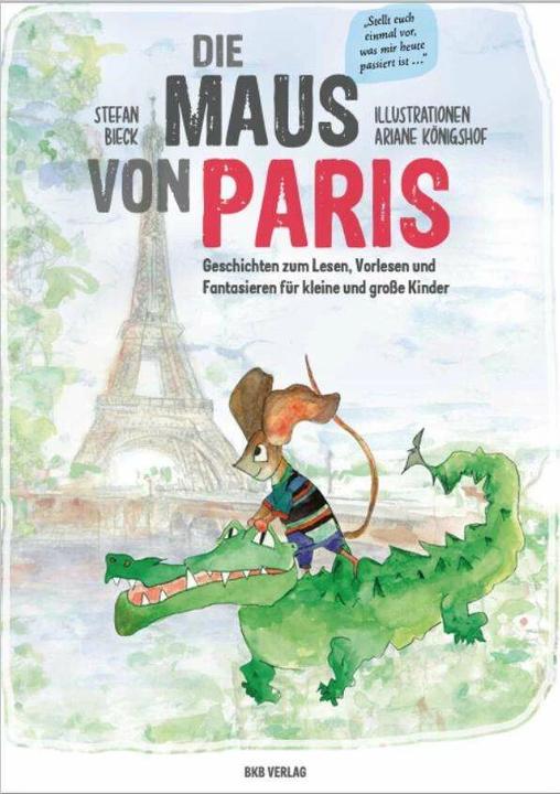 Produktbild BKB Verlag Die Maus von Paris (Deutsch, Stefan Bieck, Ariane Königshof, 2021)