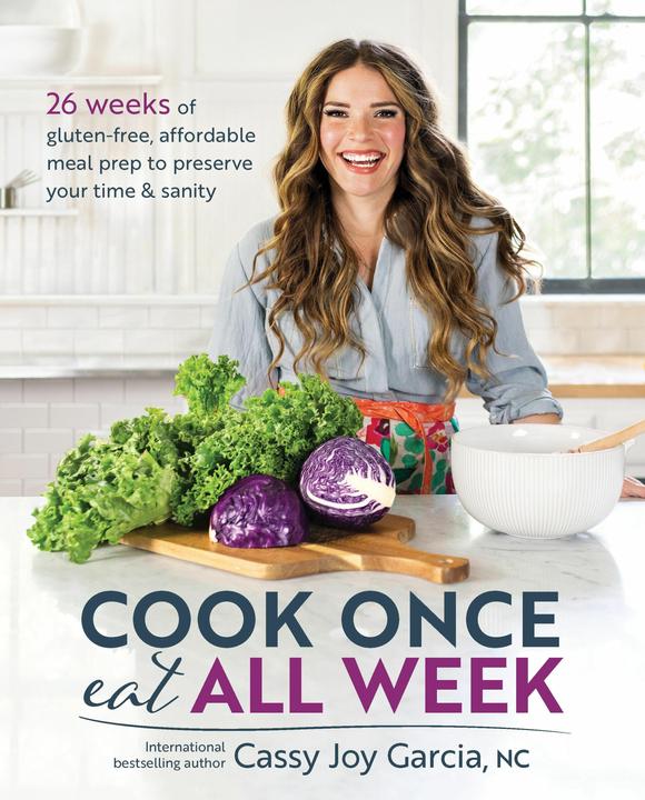 Produktbild Cook Once, Eat All Week (Englisch, Cassy Joy Garcia, 2019)
