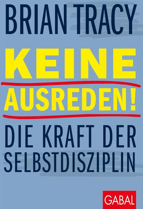 Produktbild Keine Ausreden! (Deutsch, Brian Tracy, Matthias Reiss, 2023)