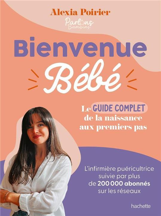 Produktbild Bienvenue bébé : le guide complet (Französisch, Poirier Alexia, 2024)