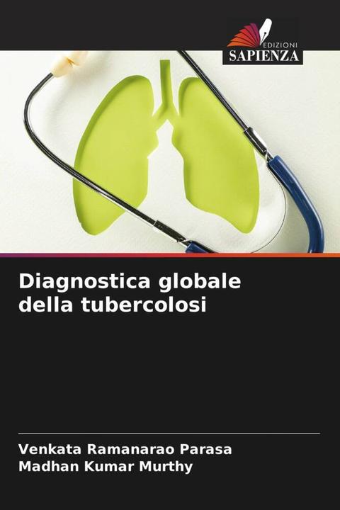Actual product image Diagnostica globale della tubercolosi (German, Venkata Ramanarao Parasa, Madhan Kumar Murthy, 2024)