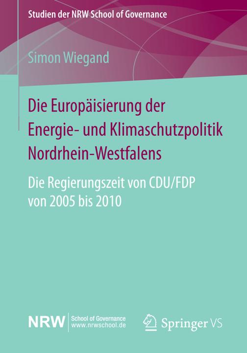 Produktbild Die Europäisierung der Energie- und Klimaschutzpolitik Nordrhein-Westfalens (Simon Wiegand, 2015)