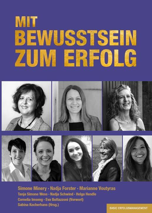 Produktbild Mit Bewusstsein Zum Erfolg (Deutsch, Cornelia Imseng, Eva Buttazzoni, Marianne Voutyras, Helga Hendle, Tanja Simone Wess, Nadja Forster, Simone Minery, 2023)