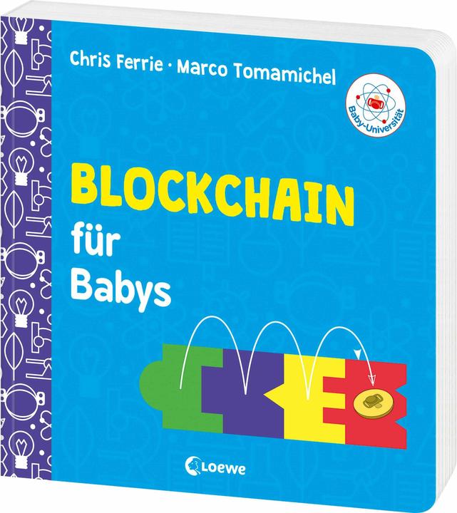 Produktbild Loewe Baby-Universität - Blockchain für Babys (Deutsch, Christoph Gondrom, Chris Ferrie, Marco Tomamichel, 2025)