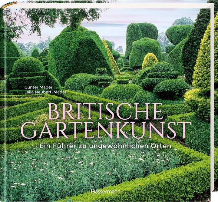 Produktbild Britische Gartenkunst - Über 60 traumhafte Gärten in England, Schottland, Wales und Irland (Deutsch, Günter Mader, Laila G. Neubert-Mader, 2023)