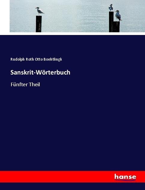 Produktbild Sanskrit-Wörterbuch (Deutsch, Rudolph Roth Otto Boehtlingk, 2017)