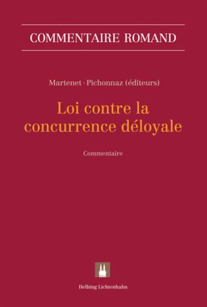 Image du produit Loi contre la concurrence déloyale (LCD) (Français, Vincent Martenet, Pascal Pichonnaz, 2017)