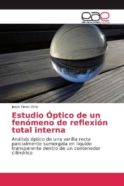 Actual product image Estudio Óptico de un fenómeno de reflexión total interna (Jesús Pérez Ortiz, 2017)