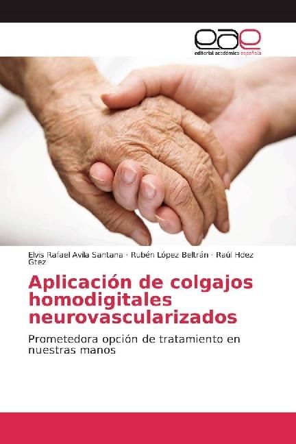 Produktbild Aplicación de colgajos homodigitales neurovascularizados (Raúl Hdez Gtez, Rubén López Beltrán, Elvis Rafael Avila Santana, 2017)