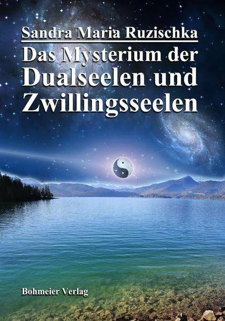 Das Mysterium der Dualseelen und Zwillingsseelen (Deutsch, Sandra Ruzischka, 2013)