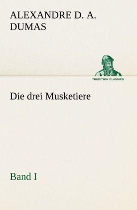 Produktbild Die drei Musketiere - Band I (Deutsch, der Ältere Dumas, Alexandre, 2012)
