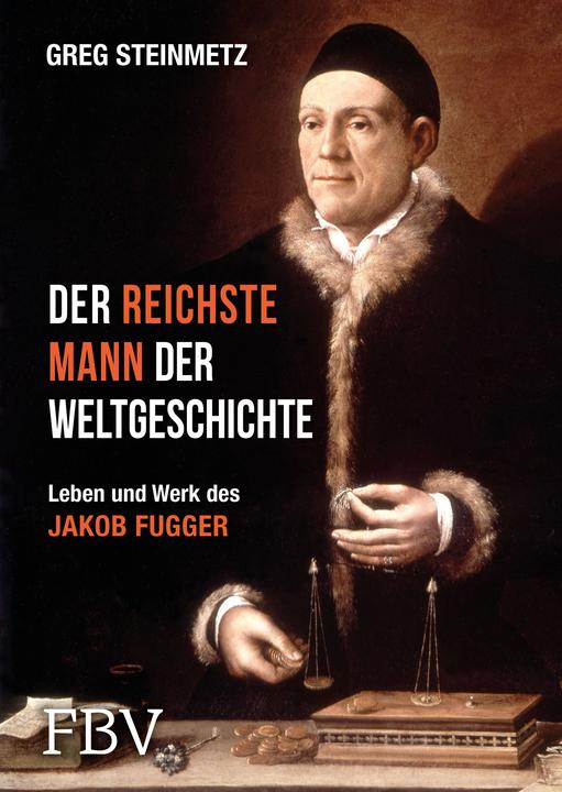 Der reichste Mann der Weltgeschichte (Tedesco, Greg Steinmetz, 2016)