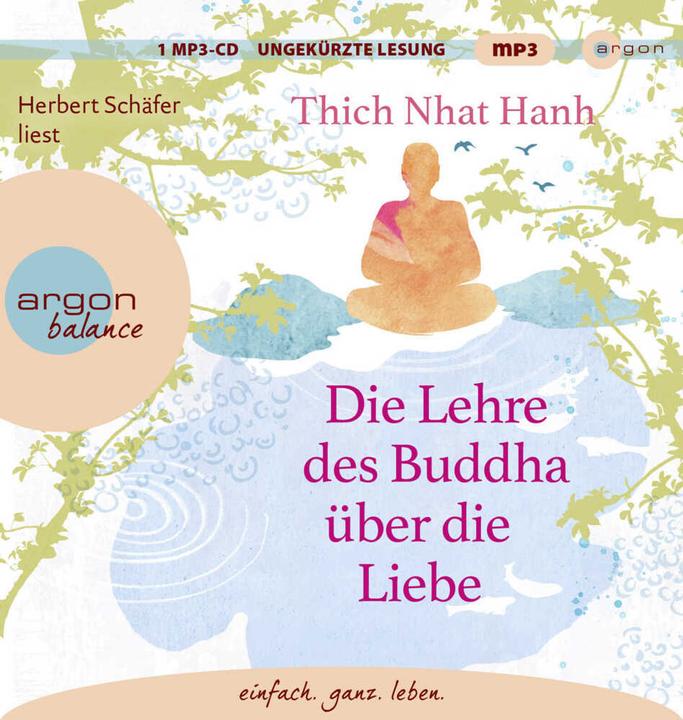 Produktbild Die Lehre des Buddha über die Liebe (Karen Siebert, Ursula Richard, Herbert Schäfer, Thich Nhat Hanh, Deutsch)