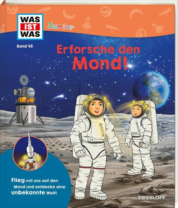 Produktbild Tessloff WAS IST WAS Junior Band 45 Erforsche den Mond (Deutsch, Katharina Madesta, Dr. Volker Kratzenberg-Annies, 2024)