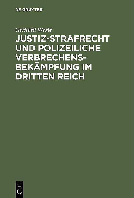 Produktbild Justiz-Strafrecht und polizeiliche Verbrechensbekämpfung im Dritten Reich (Deutsch)