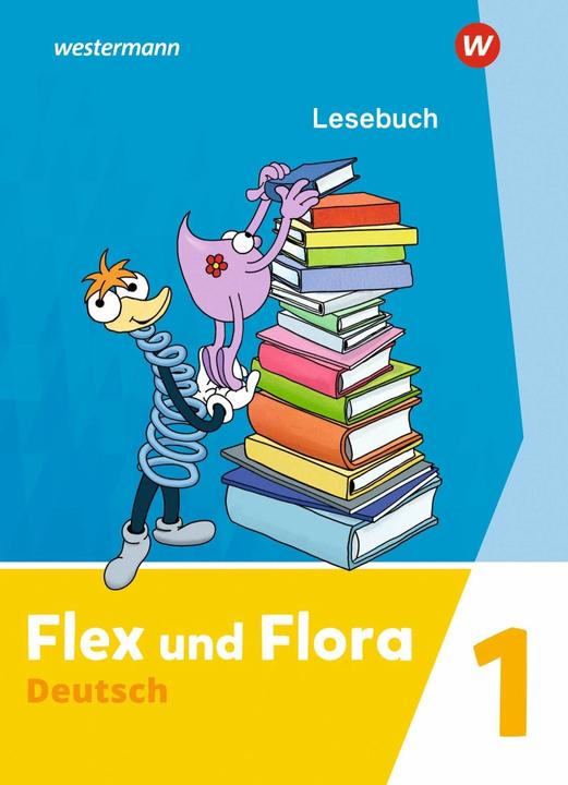 Flex und Flora 1. Lesebuch (Deutsch, Nadine/Scheller, Carolineua, Pistor, Insa/Tautz, 2021)